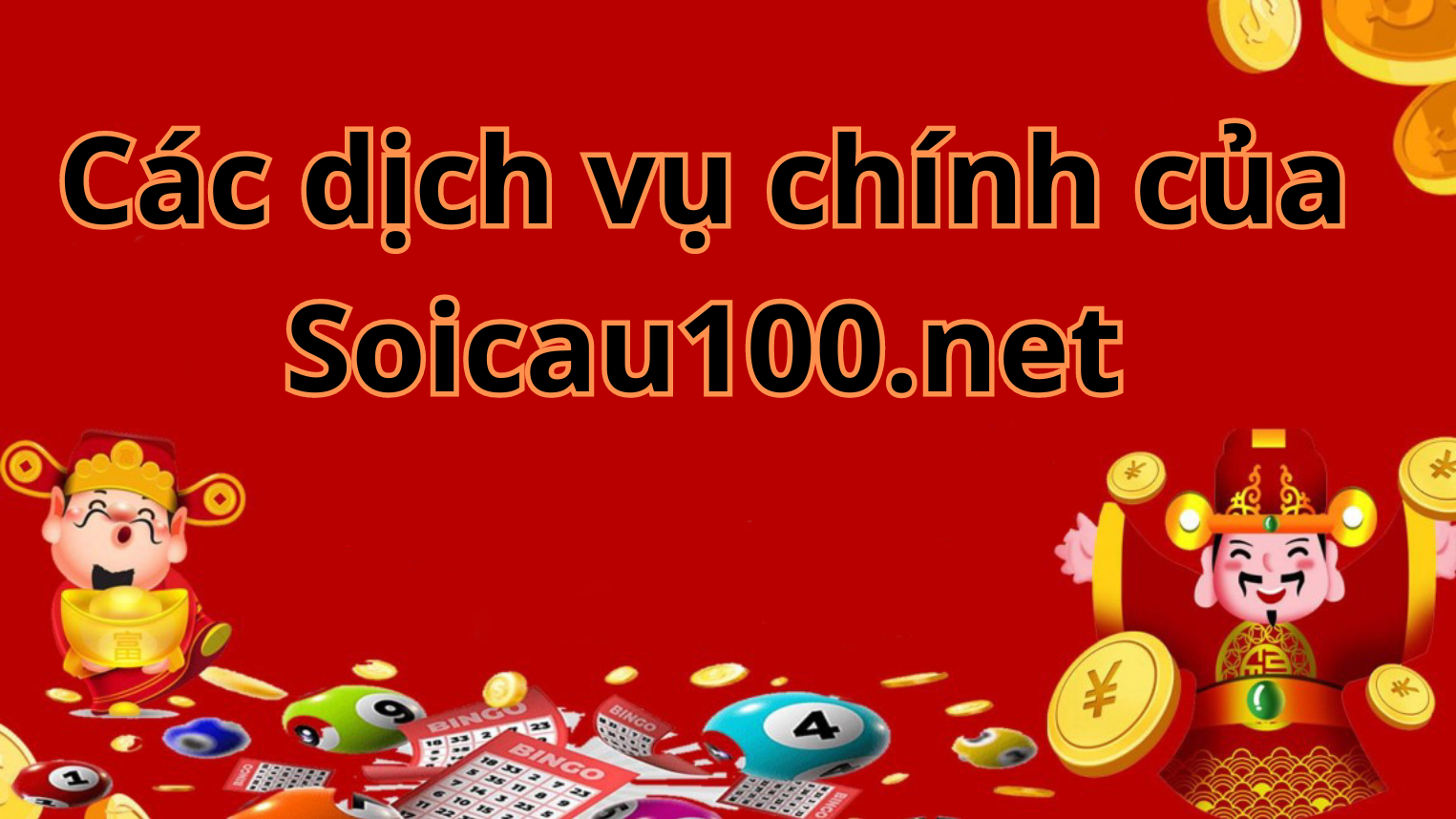 Các dịch vụ chính của Soicau100.net